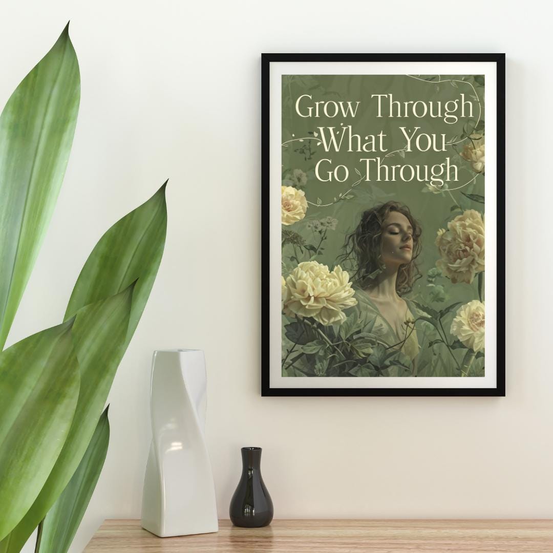 Inspirational Wall Art | Floral Motivational Print | Positive Message Decor | Printable Quote ArtGrow Through What You Go Through Poster