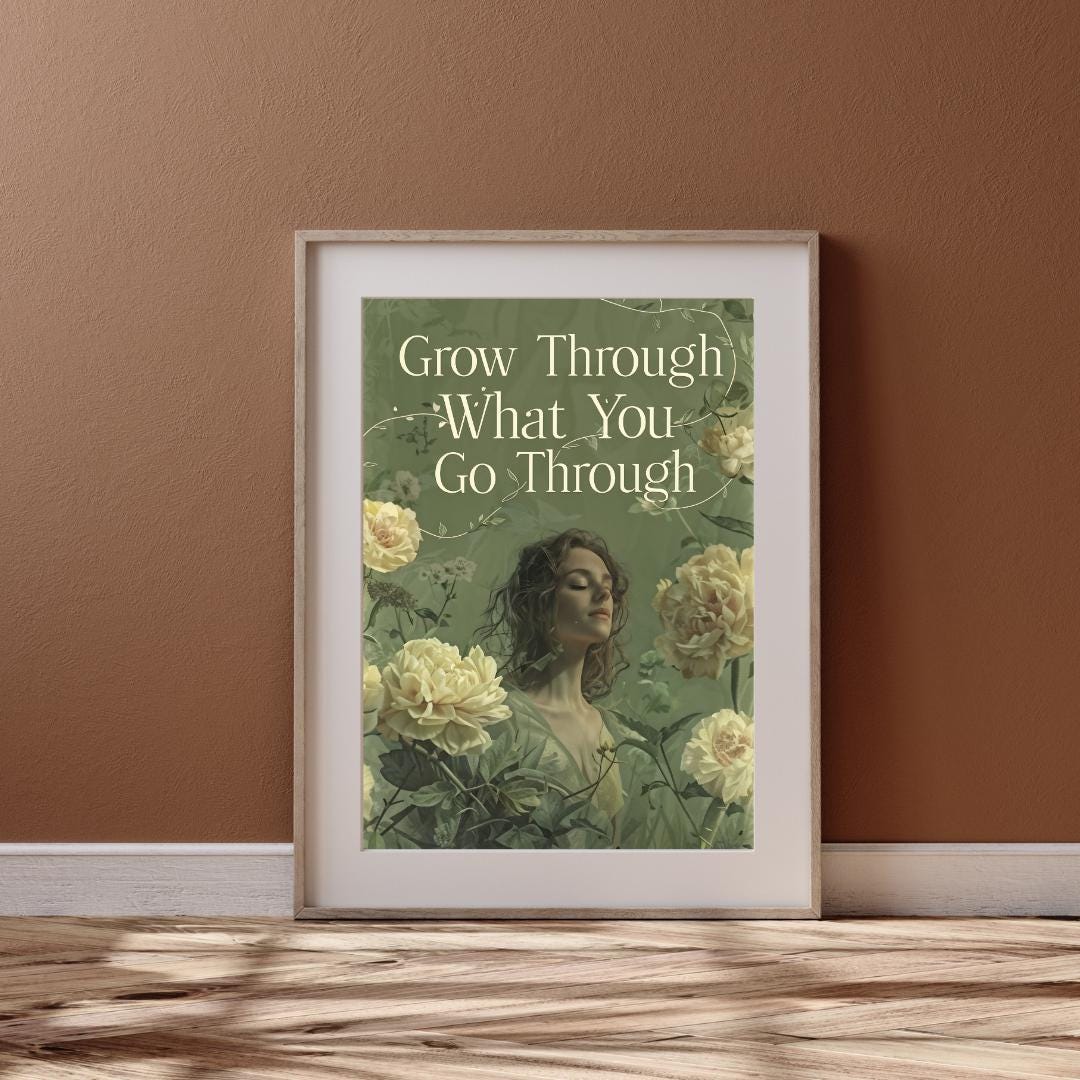 Inspirational Wall Art | Floral Motivational Print | Positive Message Decor | Printable Quote ArtGrow Through What You Go Through Poster