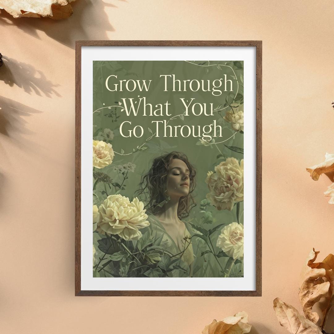 Inspirational Wall Art | Floral Motivational Print | Positive Message Decor | Printable Quote ArtGrow Through What You Go Through Poster
