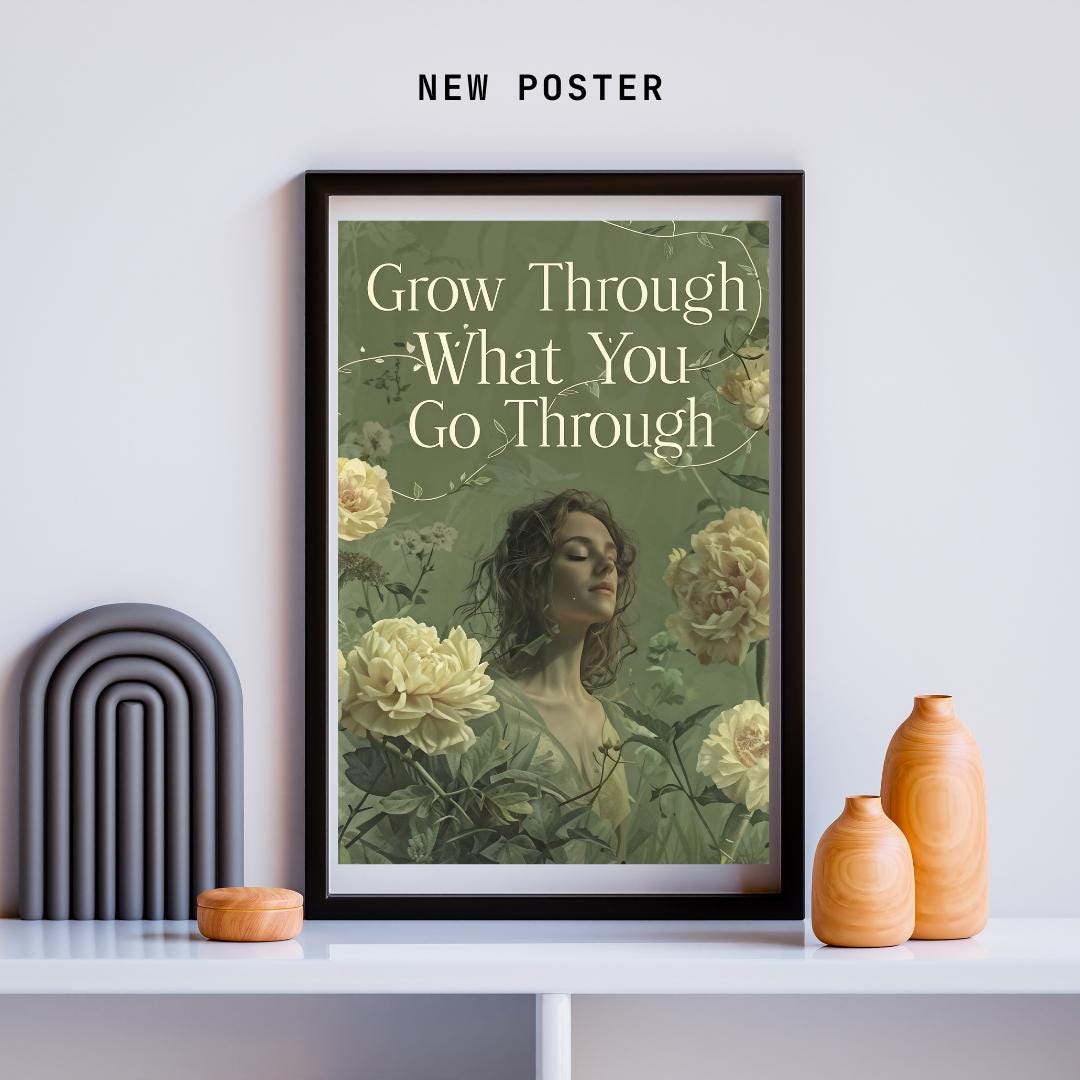 Inspirational Wall Art | Floral Motivational Print | Positive Message Decor | Printable Quote ArtGrow Through What You Go Through Poster
