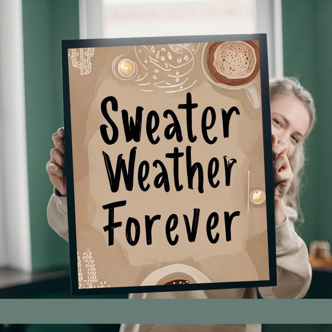 Cozy Fall Aesthetic Wall Art | Autumn Quote Decor | Sweater Weather Forever Print