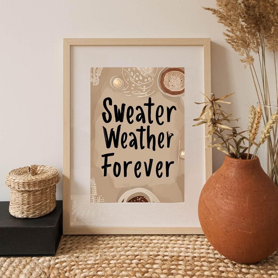 Cozy Fall Aesthetic Wall Art | Autumn Quote Decor | Sweater Weather Forever Print
