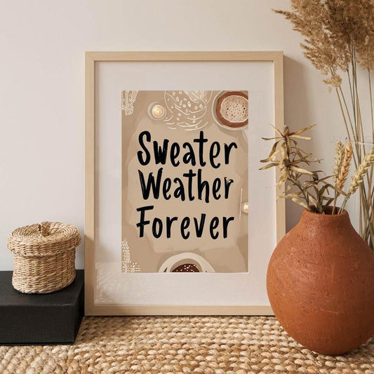 Cozy Fall Aesthetic Wall Art | Autumn Quote Decor | Sweater Weather Forever Print