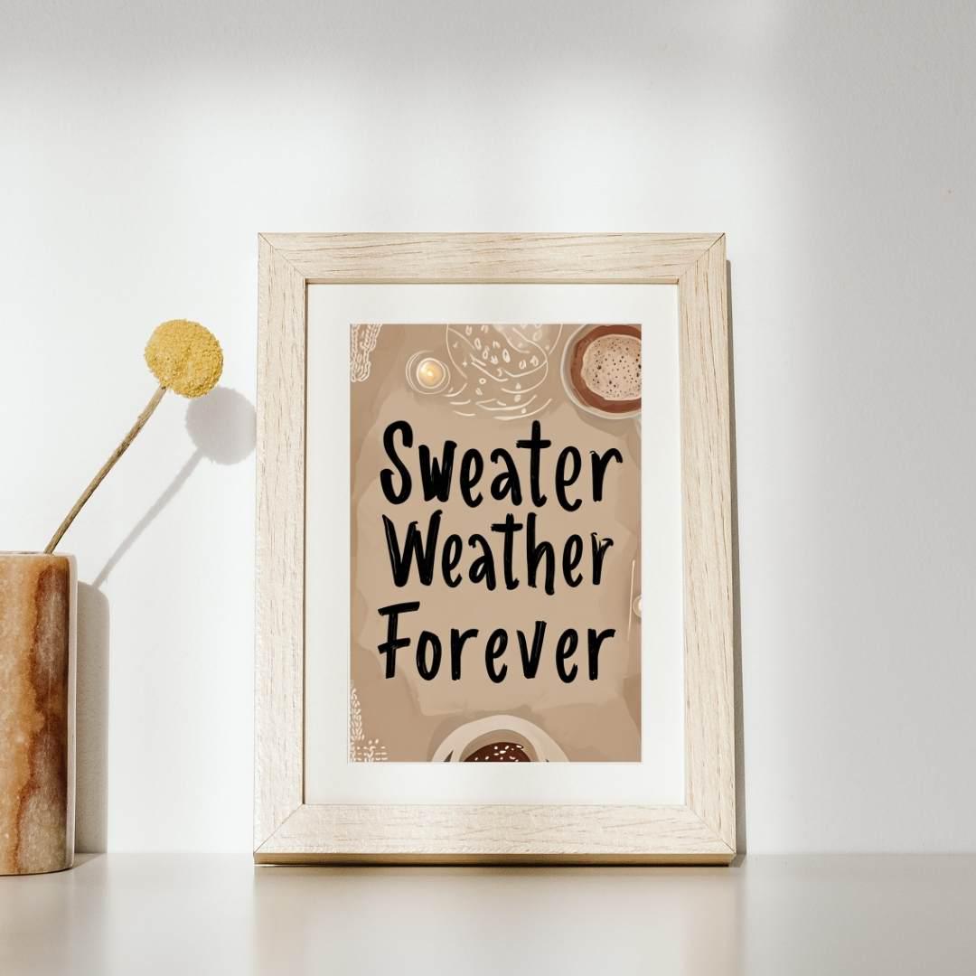 Cozy Fall Aesthetic Wall Art | Autumn Quote Decor | Sweater Weather Forever Print