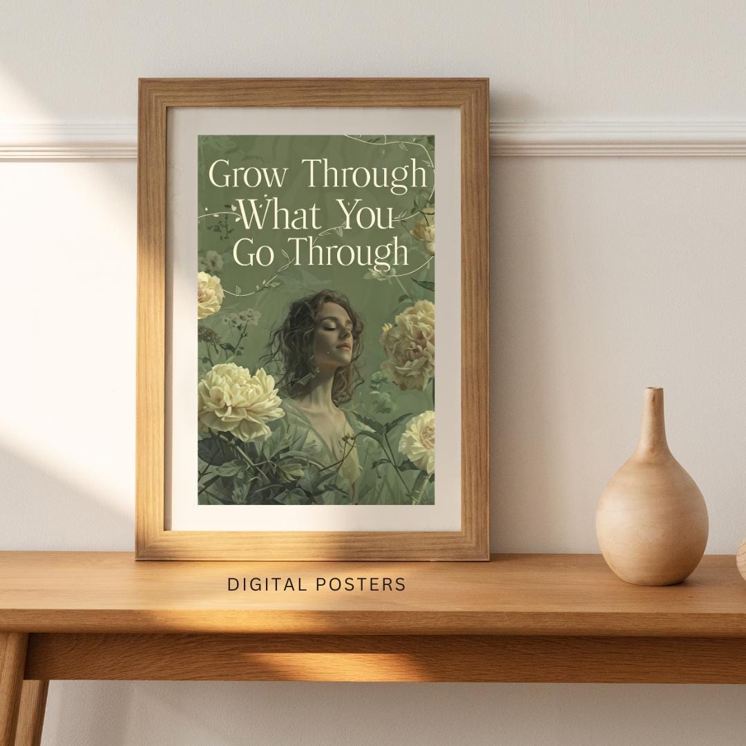 Inspirational Wall Art | Floral Motivational Print | Positive Message Decor | Printable Quote ArtGrow Through What You Go Through Poster