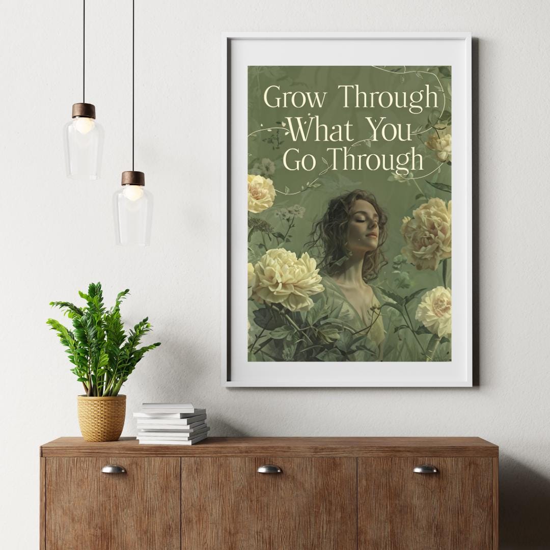Inspirational Wall Art | Floral Motivational Print | Positive Message Decor | Printable Quote ArtGrow Through What You Go Through Poster