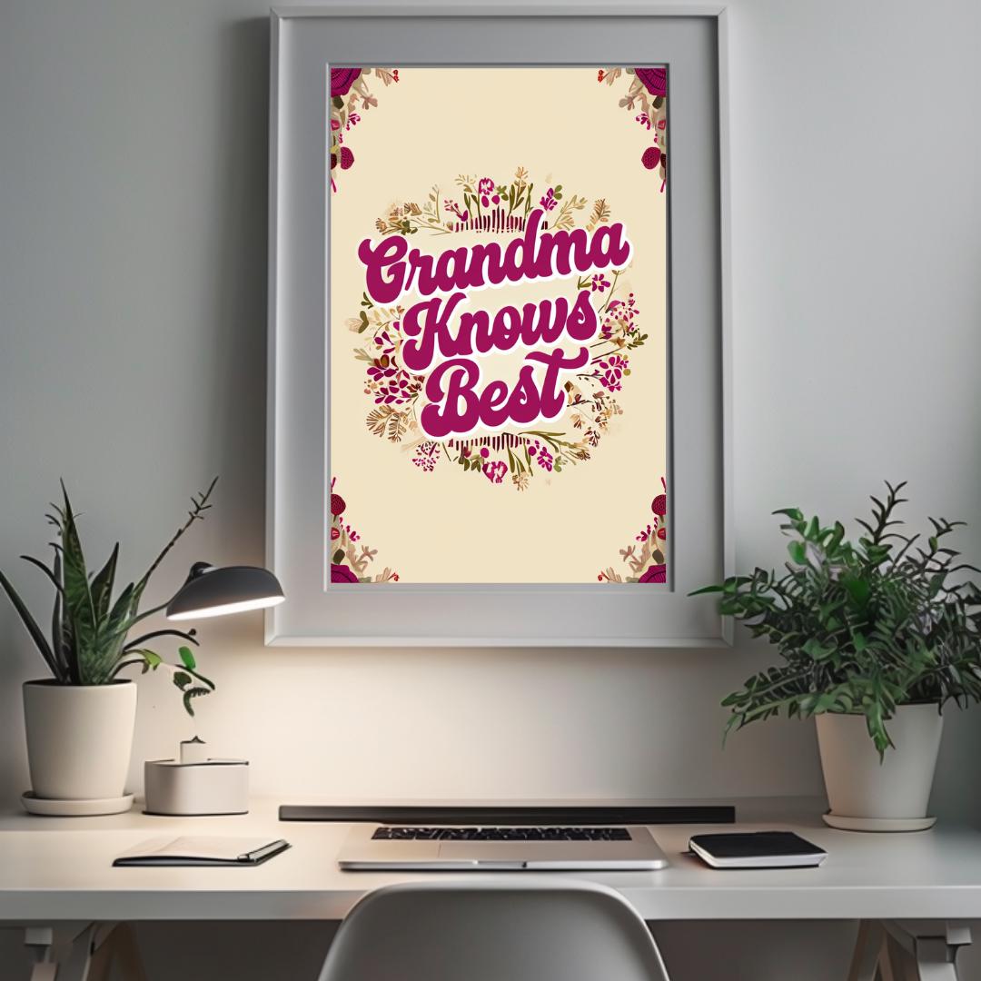 Cozy Cottagecore Quote Print | Nostalgic Floral Art | Grandma Knows Best Gift