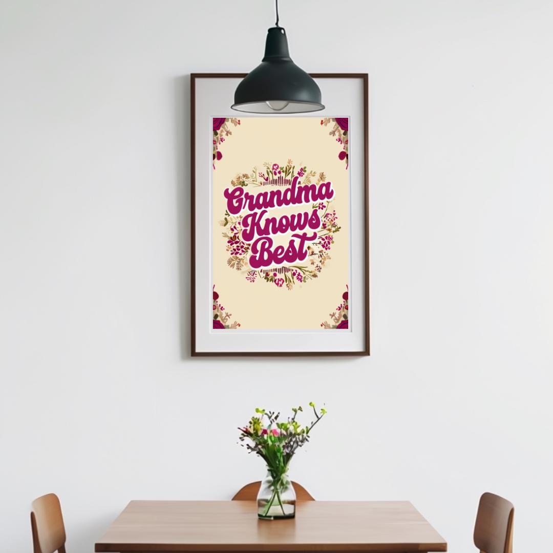 Cozy Cottagecore Quote Print | Nostalgic Floral Art | Grandma Knows Best Gift