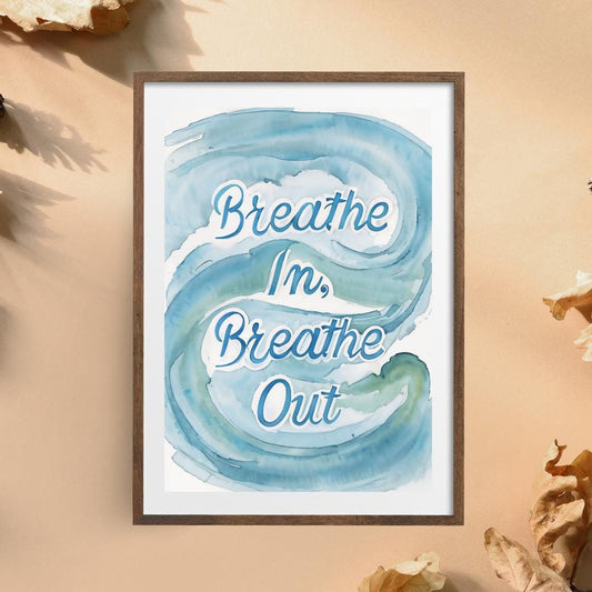 Watercolor-style poster with the message &quot;Breathe In, Breathe Out&quot; in soft blue and green tones. The words are written in cursive font, surrounded by gentle abstract watercolor swirls, evoking calm and relaxation.